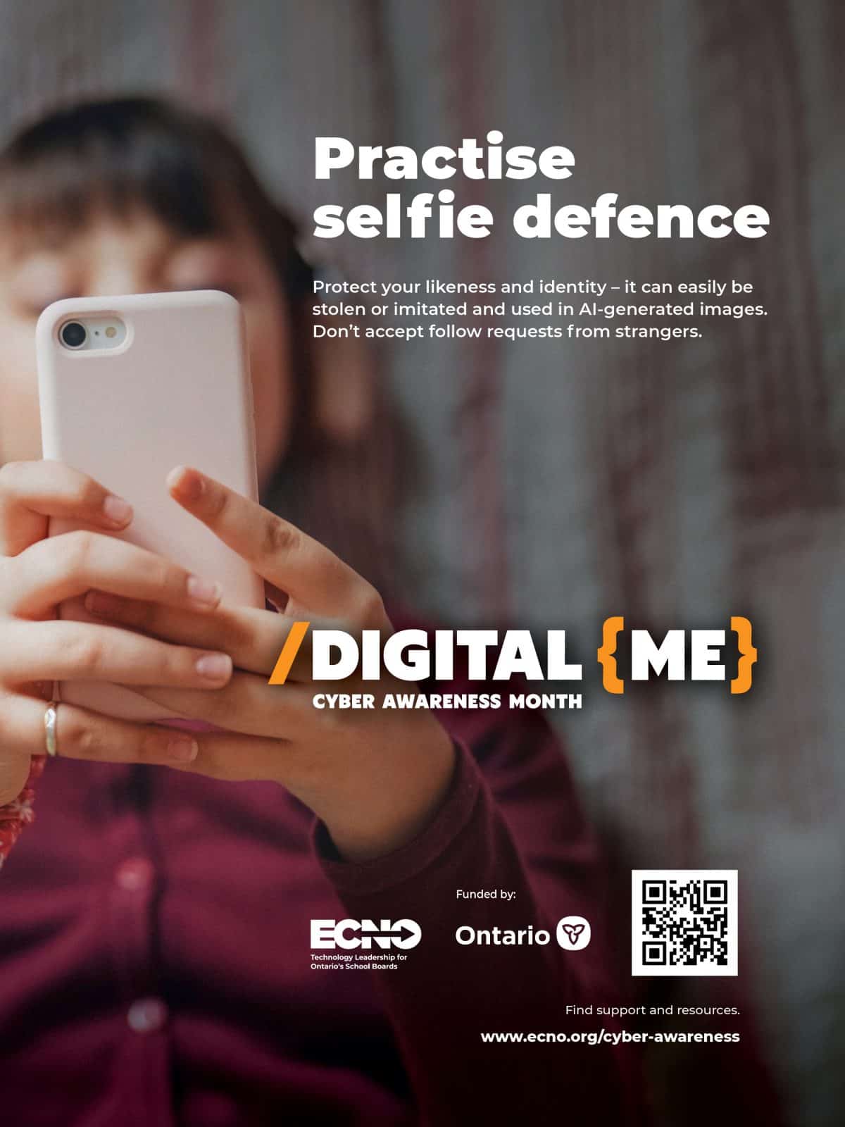 A youth wearing headphones lies on their back looking at their cellphone. Text reads: “Practise selfie defence. Digital Me Cyber Awareness Month. Protect your likeness and identity – it can easily be stolen or imitated and used in AI-generated images. Don’t accept follow requests from strangers.” A QR code is present that links to www.ecno.org/cyber-awareness