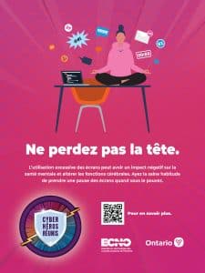 Graphique avec les mots « Ne perdez pas la tête. L’utilisation excessive des écrans peut avoir un impact négatif sur la santé mentale et altérer les fonctions cérébrales. Ayez la saine habitude de prendre une pause des écrans quand vous le pouvez. » Il comprend un code QR qui renvoie à https://www.ecno.org/wp-content/uploads/2024/09/ECNO-CAM-24-Infosheets-F-_Part8.pdf