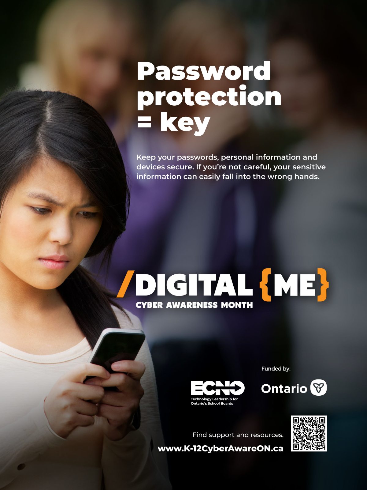 A young person looks at their cell phone with a concerned expression. People can be seen watching her in the background and whispering. Text reads: “Loose lips equals data drips. Digital Me Cyber Awareness Month: Keep your passwords, personal information and devices secure. If you’re not careful, your sensitive information can easily fall into the wrong hands.” A QR code is present that links to www.ecno.org/cyber-awareness
