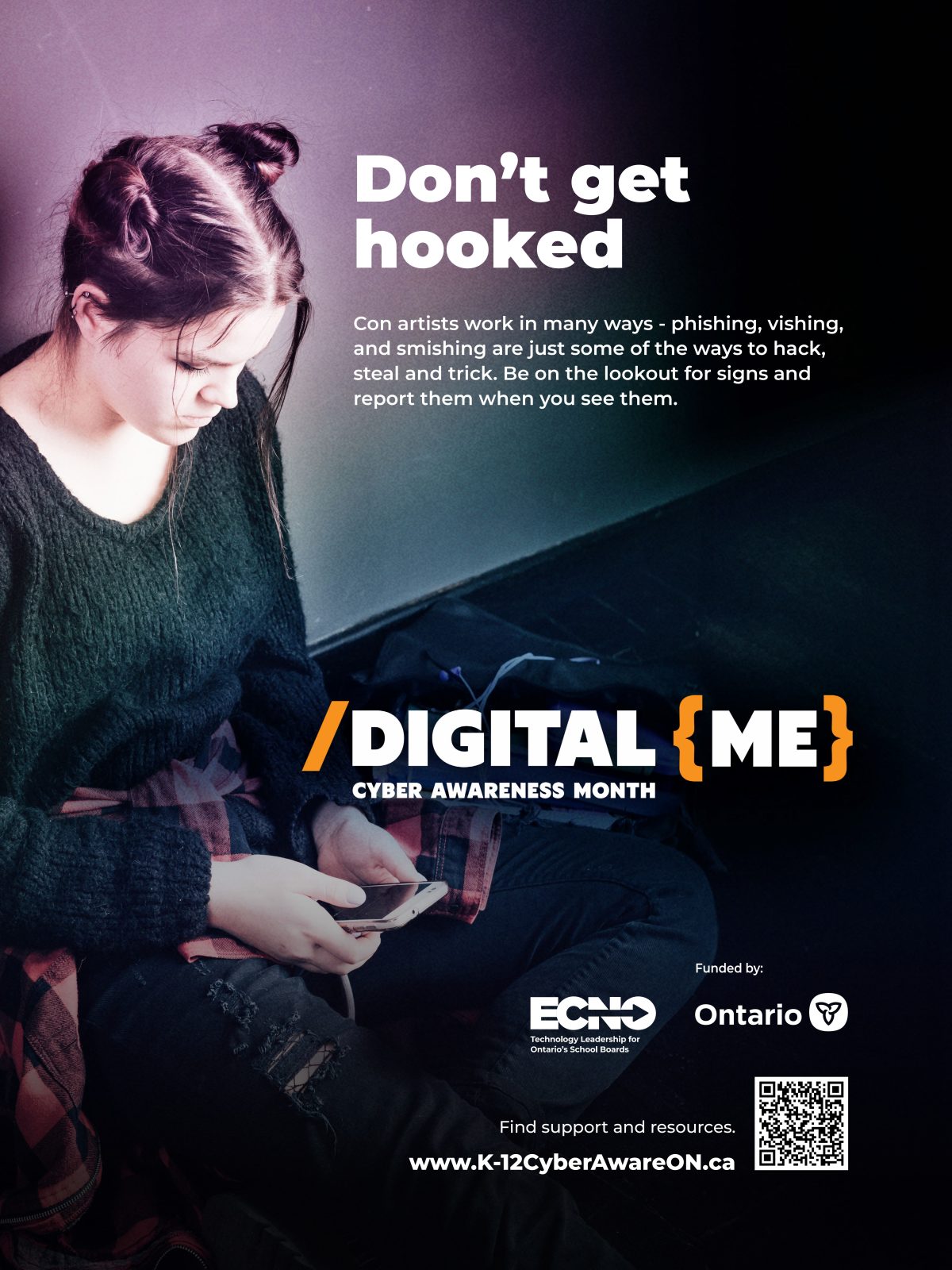 A young person sits in a hallway looking at their cellphone. Text reads: “Don’t get hooked. Digital Me Cyber Awareness Month. Phishing attacks and con artists have lots of ways to hack, steal and trick you. Always be on the lookout for signs of phishing and report them.” A QR code is present that links to www.ecno.org/cyber-awareness
