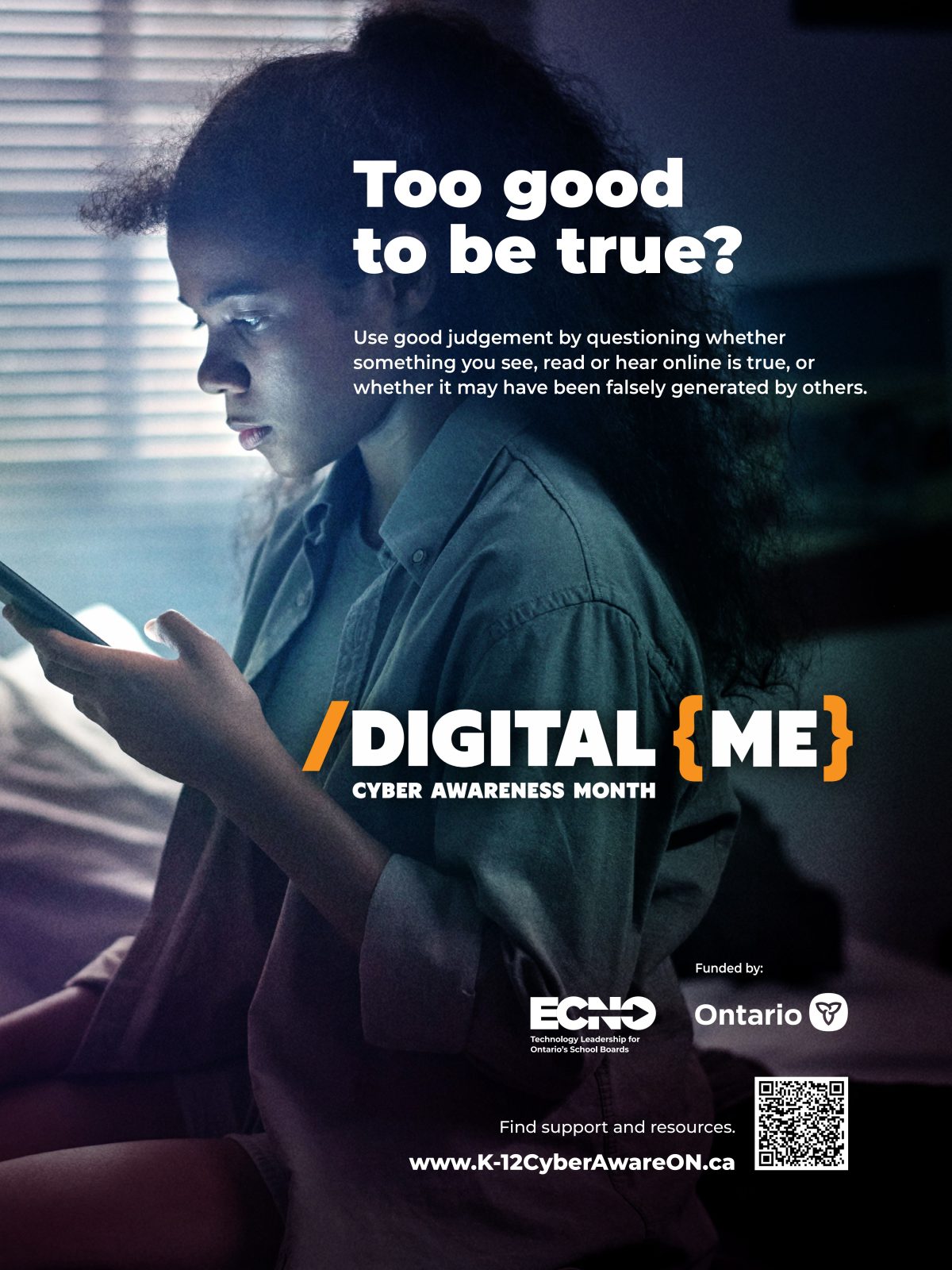A young person is sitting on their bed in a darkened room. Text reads: “Too good to be true? Digital Me Cyber Awareness Month. Use good judgement by questioning whether something you see, read or hear online is true, or whether it may have been falsely generated by others.” A QR code is present that links to www.ecno.org/cyber-awareness