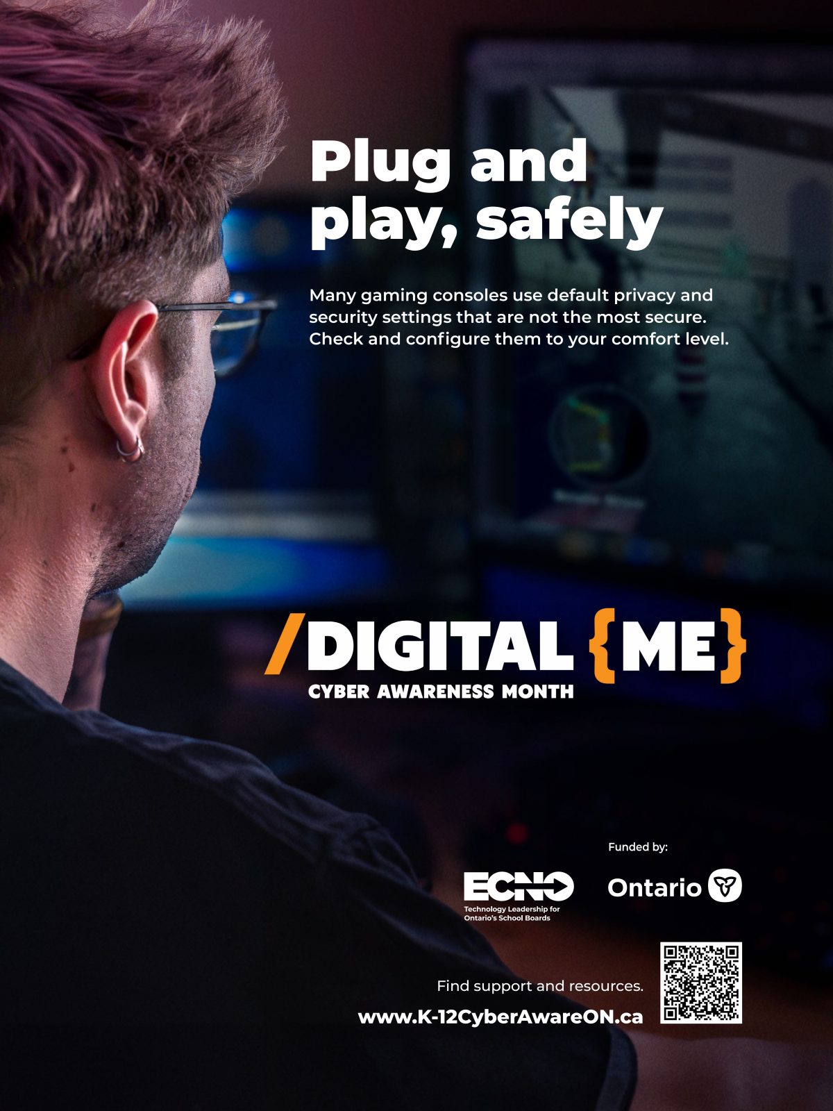 A young person wearing glasses is using a computer in a darkened room. Text reads: “Plug and play safely. Digital Me Cyber Awareness Month. Many gaming consoles use default privacy and security settings that are not the most secure. Check and configure them to your comfort level.” A QR code is present that links to www.ecno.org/cyber-awareness